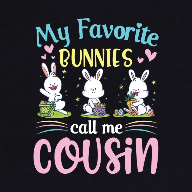 My Favorite Bunnies Children Call Me Cousin Happy Easter Day by Cowan79